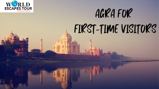 Top 10 Must-Visit Attractions in Agra for First-Time Visitors